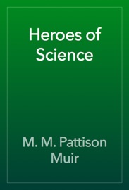 Heroes of Science - M. M. Pattison Muir
