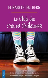 Club des coeurs solitaires by Elizabeth Eulberg
