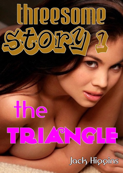 Threesome Story #1: The Triangle