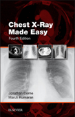 Chest X-Ray Made Easy - Jonathan Corne MA, PhD, MB BS, FRCP & Maruti Kumaran MD, FRCR