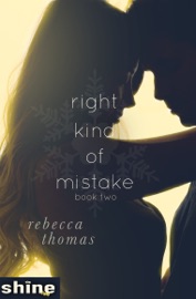 Right Kind of Mistake: Book Two Rebecca Thomas