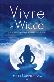 Vivre la wicca - Scott Cunningham
