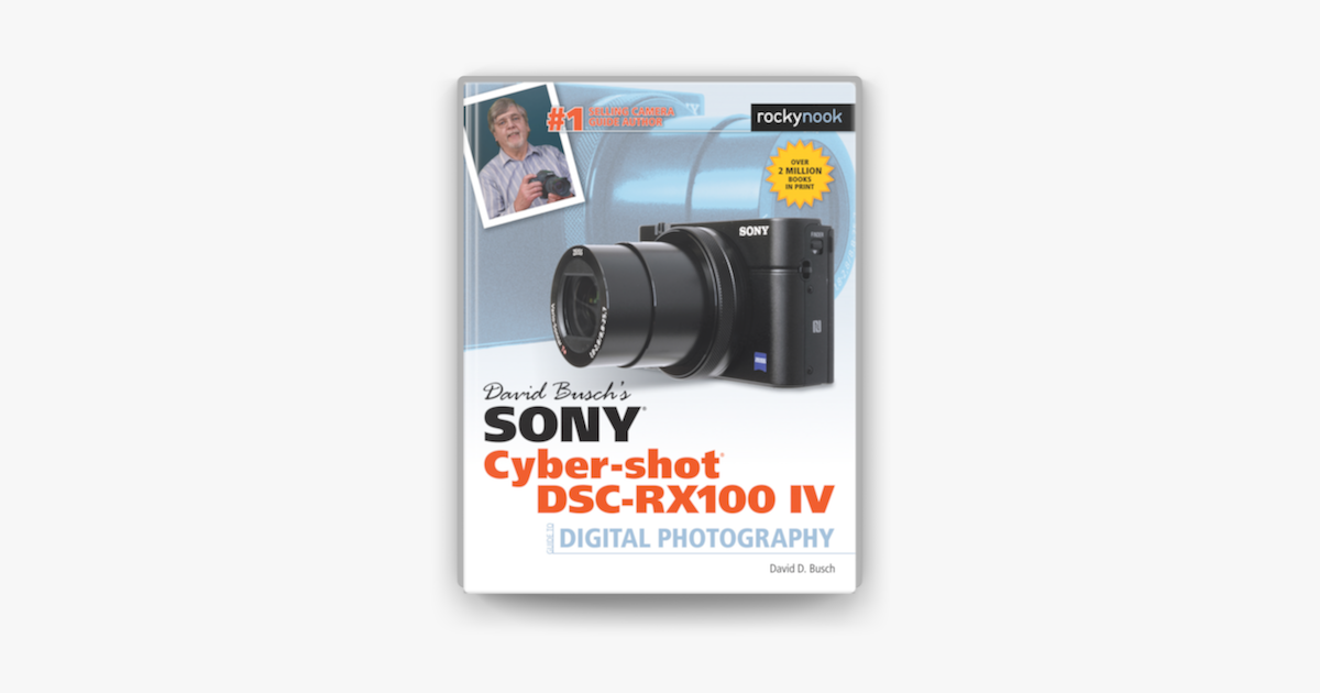 David Busch S Sony Cyber Shot Dsc Rx100 Iv On Apple Books David Busch S Sony Cyber Shot Dsc Rx100 Iv On Apple Books
