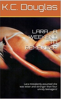 Lara: A Weekend to Remember by KC Douglas
