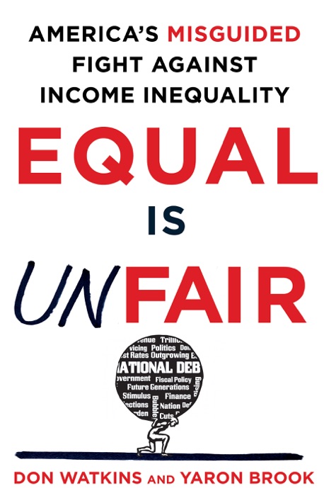 [Download] ~ Equal Is Unfair ~ by Don Watkins & Yaron Brook ~ Book PDF Kindle ePub Free