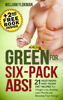 Green for Six-Pack Abs! 21 Vegetarian and Vegan Diet Recipes! For Weight Loss, Building Lean Muscle and Boosting Your Energy!(+2nd Free Weight Loss Book Inside) - William Flokman