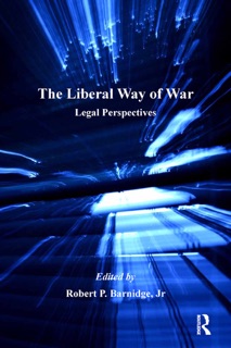 The Liberal Way of War by Robert P. Barnidge & JR
