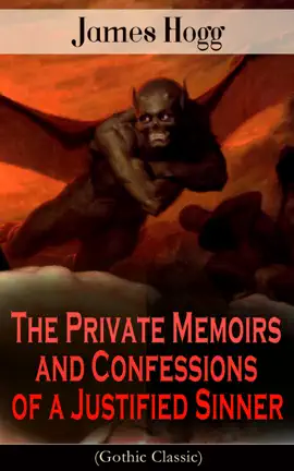 Read: The Private Memoirs and Confessions of a Justified Sinner (Gothic Book Classic)