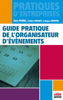 Guide pratique de l'organisateur d'évènements - Frédéric Dosquet, Hugues Séraphin & Chris Powell