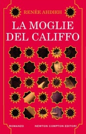 La moglie del califfo - Renée Ahdieh