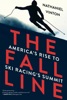 Book The Fall Line: America's Rise to Ski Racing's Summit