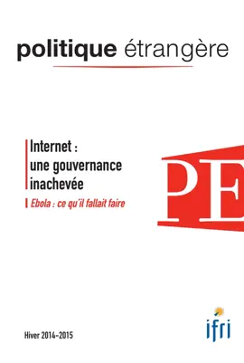 Read: Internet : une gouvernance inachevée - Ebola - Politique Book étrangère 4/2014