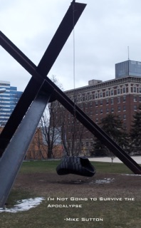 I'm Not Going to Survive the Apocalypse by Mike Sutton