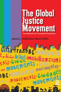 Global Justice Movement by Donatella Della Porta, Massimiliano Andretta, Angel Calle, Helene Combes, Nina Eggert, Marco G. Giugni, Jennifer Hadden, Manuel Jimenez & Raffaele Marchetti