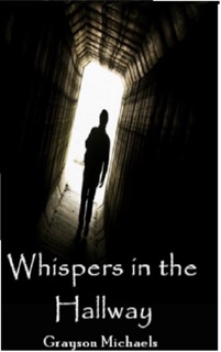Whispers in the Hallway by Grayson Michaels
