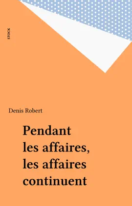 Read: Pendant les affaires, les affaires continuent Book