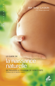 Le guide de la naissance naturelle - Ina May Gaskin