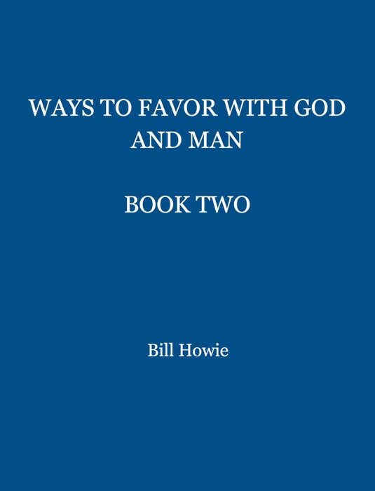 WAYS TO FAVOR WITH GOD AND MAN - Book 2