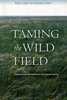 Willard Sunderland - Taming the Wild Field artwork