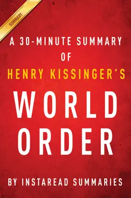 World Order by Henry Kissinger - A 30-minute Instaread Summary