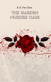 The Garden Murder Case - S.S. Van Dine