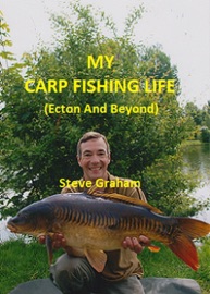 My Carp Fishing Life (Ecton And Beyond) - Steve Graham