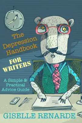 Read: The Depression Handbook for Writers: A Simple Book and Practical Advice Guide