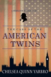 The Case of the American Twins - Chelsea Quinn Yarbro