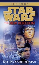 The New Rebellion: Star Wars - Kristine Kathryn Rusch