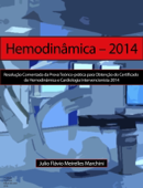 Resolução Comentada da Prova Teórico-Prática para Obtenção do Certificado de Hemodinâmica e Cardiologia Intervencionista 2014 - Julio Marchini