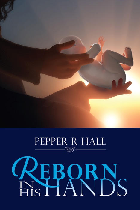 Reborn In His Hands