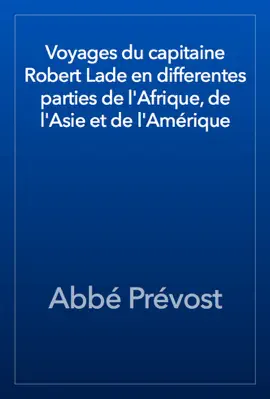 Read: Book Voyages du capitaine Robert Lade en differentes parties de l'Afrique, de l'Asie et de l'Amérique