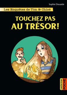 Les enquêtes de Tim et Chloé (Tome 3) - Touchez pas au trésor ! by Sophie Dieuaide