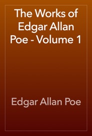 The Works of Edgar Allan Poe - Volume 1 - Edgar Allan Poe