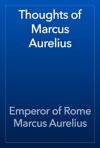 Thoughts of Marcus Aurelius