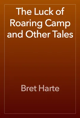 Read: The Luck of Roaring Camp Book and Other Tales