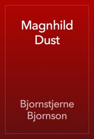 Magnhild Dust - Bjornstjerne Bjornson