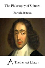The Philosophy of Spinoza - Baruch Spinoza