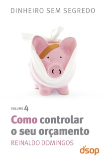 Como controlar o seu orçamento by Reinaldo Domingos