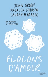 Flocons d'amour - Maureen Johnson & John Green