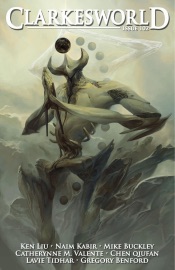Clarkesworld Magazine Issue 102 - Neil Clarke, Naim Kabir, Ken Liu, Catherynne M. Valente, Mike Buckley, Chen Qiufan, Gregory Benford & Lavie Tidhar