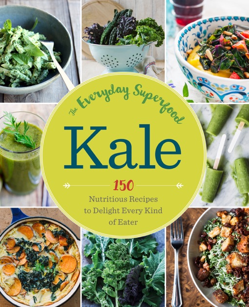 Kale The Everyday Superfood by Sonoma Press on Apple Books