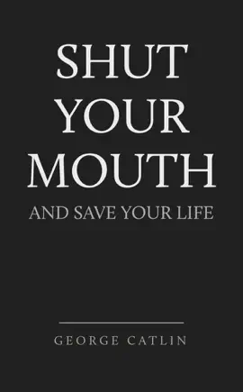 Shut Your Mouth and Save Your Life