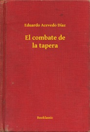 El combate de la tapera - Eduardo Acevedo Díaz