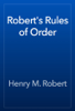 Robert's Rules of Order - Henry M. Robert