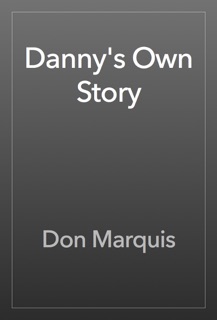 Danny's Own Story by Don Marquis