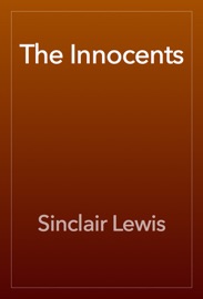 The Innocents - Sinclair Lewis