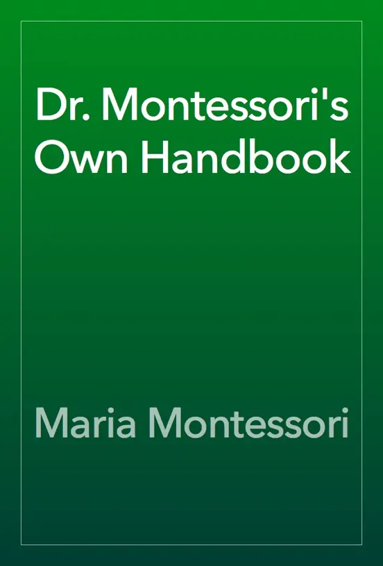 Dr. Montessori's Own Handbook