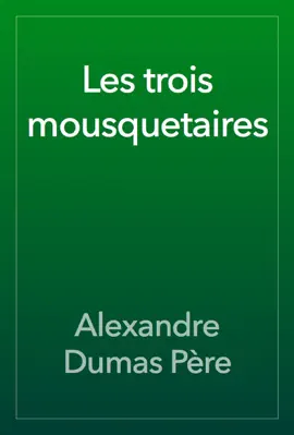Read: Book Les trois mousquetaires