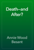 Death—and After? - Annie Wood Besant